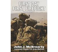FIRST DAY FIRST FIREFIGHT: Combat Journal 2 (Abridged Edition) (Memoirs From Operation Iraqi Freedom)
