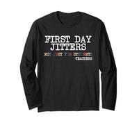 First Day Jitters Back to School Teacher Funny Educator Long Sleeve T-Shirt