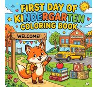 First Day of Kindergarten Coloring Book: Fun and Easy Back to School Activity Pages for Kids (Ready for School: Milestone Coloring Books)