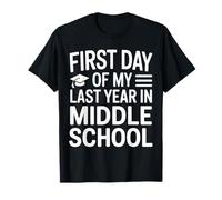 First Day of My Last Year in Middle School Back to School T-Shirt