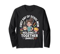 First Day of School Mom Holding It Together Quote Long Sleeve T-Shirt