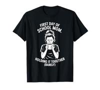 First Day of School Mom Holding It Together T-Shirt