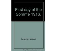 First day of the Somme 1916.