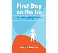 First Day on the Ice: Tips from a Professional Skating Coach (and Mom)