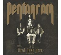 PENTAGRAM - First Daze Here