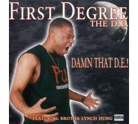 First Degree the D.E. - Damn That de