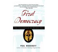 First Democracy: The Challenge of an Ancient Idea - HardBack NEW Woodruff, Paul