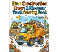 First Dino Construction Crew Coloring Book: Cute Dinosaur Trucks, Excavators, and Diggers Coloring Pages for Toddlers | Fun and Simple Big Shapes with ... Kids Ages 2-4, Preschool, and Kindergarten