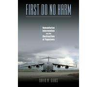 First Do No Harm: Humanitarian Intervention and the Destruction of Yugoslavia