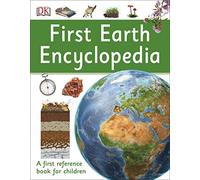 First Earth Encyclopedia: A first reference book for children