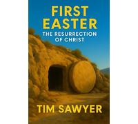 First Easter: The Resurrection of Christ: 10 (New Testament Bible Stories Retold)