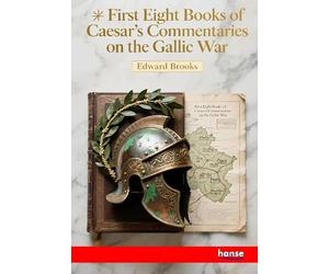 First Eight Books of Caesar's Commentaries on the Gallic War