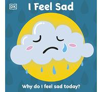 First Emotions: I Feel Sad: (First Emotions)