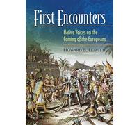 First Encounters: Native Voices on the Coming of the Europeans