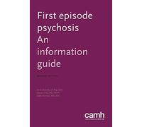 First Episode Psychosis: An Information Guide