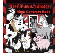 First Farm Animals - High Contrast Book: Black and White High Contrast Book for Newborns and Babies with Adorable Rhymes