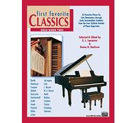 First Favorite Classics 2: Solo, 33 Favorite Pieces for Late Elementary Through Early Intermediate Students from the Four Stylistic Periods of Piano Repertoire (Alfred Masterwork Library, 2)