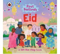 First Festivals: Eid : A Lift-the-Flap Book