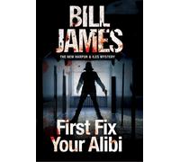 First Fix Your Alibi