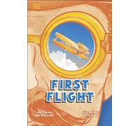 First Flight : The Story of the Wright Brothers