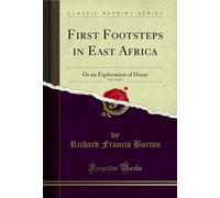 First Footsteps in East Africa, Vol. 1 of 2: Or an Exploration of Harar (Classic Reprint)