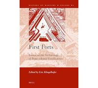 First Forts: Essays on the Archaeology of Proto-colonial Fortifications: 60 (History of Warfare, 60)