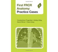 First FRCR Anatomy: Practice Cases by Constantinos Tingerides (2012-09-10)