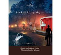 First French Reader for Beginners: Bilingual for Speakers of English: Volume 1 (Graded French Readers)