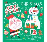 First Fun Sticker Painting: Christmas : 12 Colorful Scenes to Create