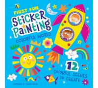 First Fun: Sticker Painting Colorful World : 12 Colorful Scenes to Create