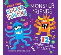 First Fun Sticker Painting: Monster Friends: 12 Colorful Scenes to Create