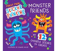 First Fun Sticker Painting: Monster Friends : 12 Colorful Scenes to Create