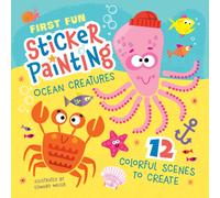 First Fun Sticker Painting: Ocean Creatures : 12 Colorful Scenes to Create