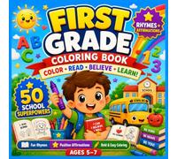 First Grade Coloring Book: Fun & Easy Back to School Coloring Pages for Kids Ages 5-7 | Cute Kawaii School Adventures with Positive Rhymes & Confidence-Building Affirmations
