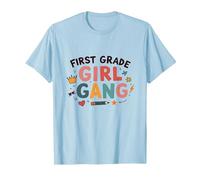 First Grade Girl Gang: Fun School Squad for Little Ladies T-Shirt, Men, Baby Blue, S