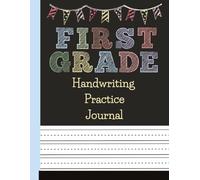 First Grade Handwriting Practice Journal: Writing Notebook for Kids, School, Homeschool | 8.5 x 11 Workbook with 100 Blank Dotted Midline Pages | ... Sight Words, Spelling, Sentences, & Phonics