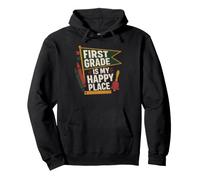 First Grade Is My Happy Place School Design Pullover Hoodie