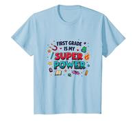First Grade is My Super Power T-Shirt, Kids, Baby Blue, 10 Years