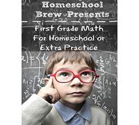 First Grade Math: (For Homeschool or Extra Practice)