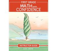 First Grade Math with Confidence Instructor Guide: 0