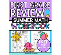 First Grade Review Summer Math Workbook: Prep for Second Grade Math Activity Practice Book, Addition, Subtraction, Graphing, Measurement, Shapes, Telling Time, Etc.