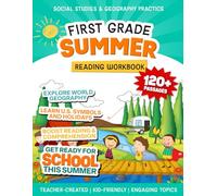 First Grade Summer Reading Workbook: 123 Nonfiction Reading and Social Studies Activities on Geography, Landforms, US Landmarks, Citizenship, and More for Ages 6-8