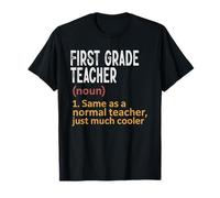 First Grade Teacher Definition Same As Normal Just Cooler T-Shirt