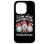 First Grade Teacher Gnome Everything Is Fine Funny Christmas Case for iPhone 15 Pro