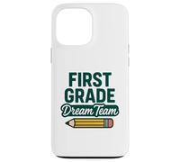 First Grade Team Back to School Teachers, Staff, Kids Case for iPhone 13 Pro Max