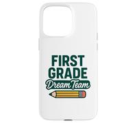 First Grade Team Back to School Teachers, Staff, Kids Case for iPhone 15 Pro Max