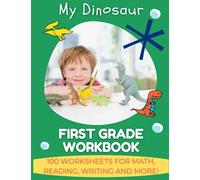 First Grade Workbook: 100 Pages of Dinosaur Worksheets for Phonics, Grammar, Reading, Writing, Math and More!