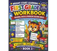 First Grade Workbook: Reading, Math & Problem Solving Skills: Phonics, Sight Words, Addition, Subtraction & Fun Learning Activities for Kids Ages 5-7 (Bright Start Learning Workbook Series Book 3)