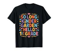 First Grader Teacher, So Long Kinder Garden Hello 1St Grade T-Shirt