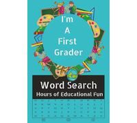 First Grader Word Search Puzzle Book: Kids Word Searches First Grade, School and More | 6 x 9 inches | 50+ Puzzle...Gift for Kids, School, Holidays, Birthdays and Free Times